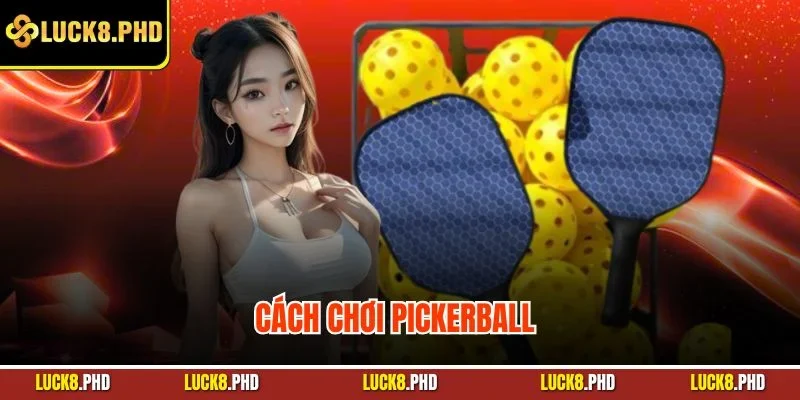 cách chơi Pickerball