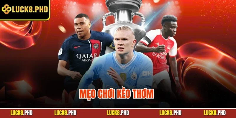 mẹo chơi kèo thơm