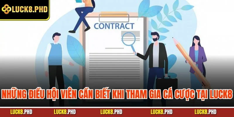 Những điều hội viên cần biết khi tham gia cá cược tại LUCK8