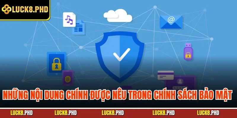 Những nội dung chính được nêu trong chính sách bảo mật 