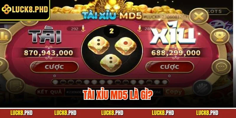 Tài xỉu MD5 là gì?