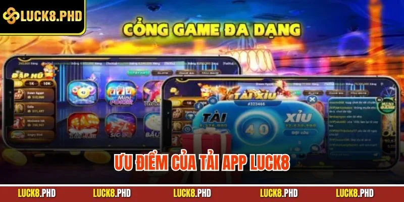 Ưu điểm của tải app LUCK8